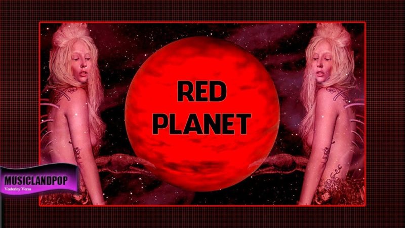 Lady GaGa Red Planet [Music Video]  #ENIGMA #LG6 #ARTPOP (VanVeras Remix)