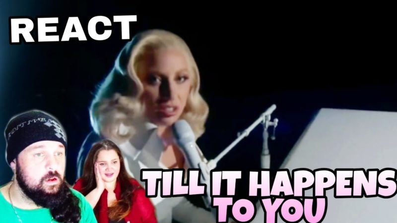 REAGINDO: LADY GAGA – TILL IT HAPPENS TO YOU