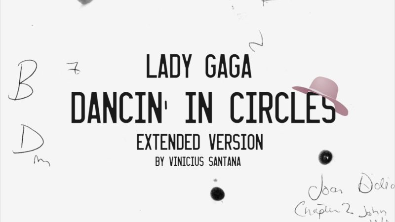 Lady Gaga – Dancin' In Circles Extended Version