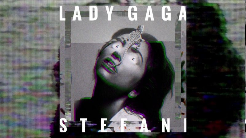 LADY GAGA / STEFANI (2017 ALBUM)