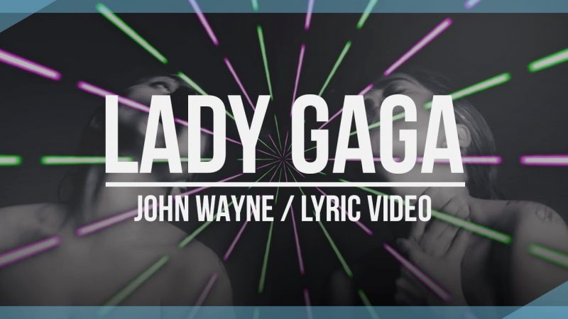 Lady Gaga / John Wayne (Fanmade Lyric Video)