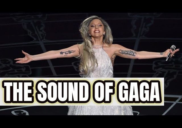 Why Is Lady Gaga’s “Sound Of Music” Her Best Performance?